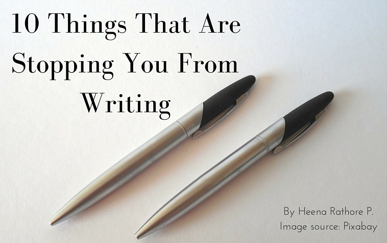 10 Things That Are Stopping You From Writing