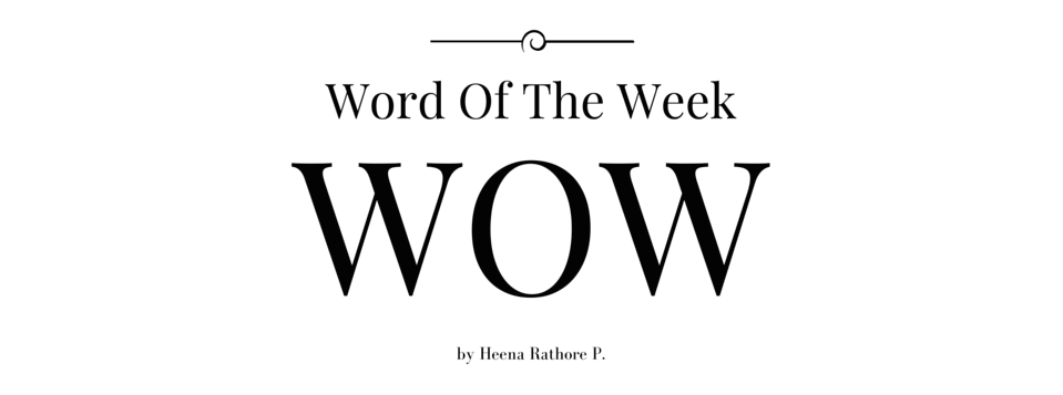 Word Of The Week (WOW #43)
